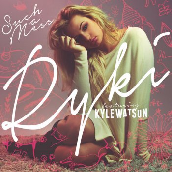 Ryki feat. Kyle Watson Such A Mess - Extended Edit