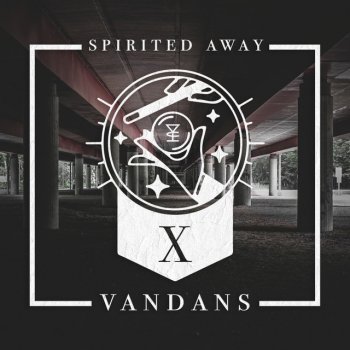 Vandans Spirited Away