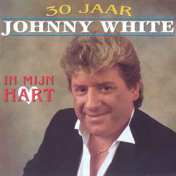 Johnny White In Mijn Hart