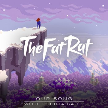 TheFatRat feat. Cecilia Gault Our Song