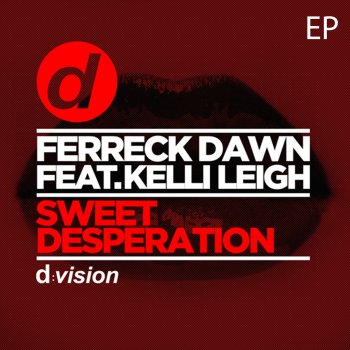 Ferreck Dawn feat. Kelli-Leigh Sweet Desperation - Radio Edit