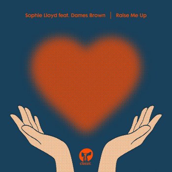 Sophie Lloyd feat. Dames Brown Raise Me Up (feat. Dames Brown) - 7" Version