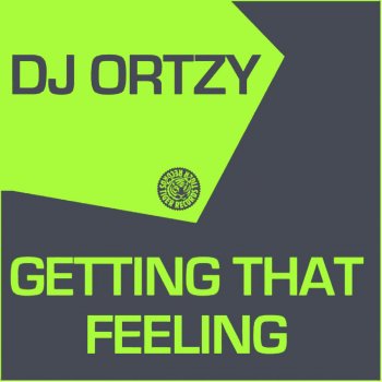 DJ Ortzy Getting That Feeling - Original Mix