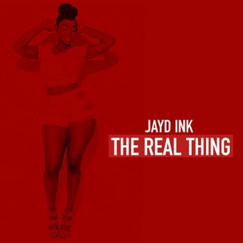 Jayd Ink The Real Thing