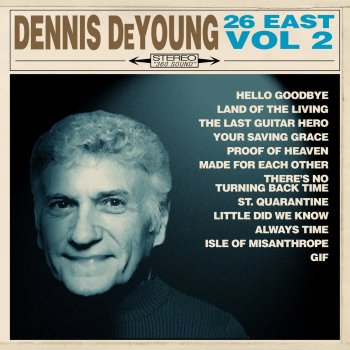 Dennis DeYoung There's No Turning Back Time