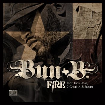 Bun B feat. Rick Ross, 2 Chainz & Serani Fire