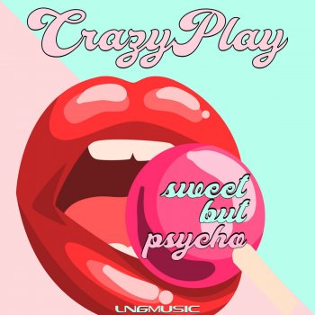 CrazyPlay Sweet but Psycho (Kritikal Mass Remix)