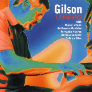 Gilson feat. Fernando Huergo, Gilson Schachnik, Guilherme Monteiro, Miguel Zinon, Pedro Ito & Steve Lancone Without A Song