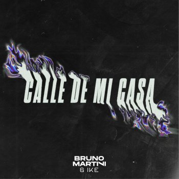 Bruno Martini feat. Ike CALLE DE MI CASA