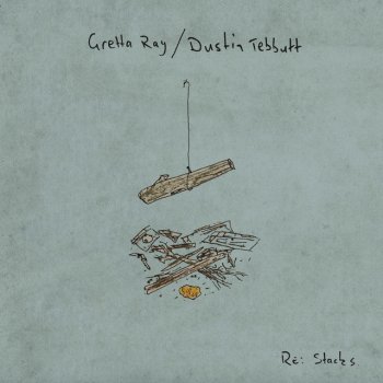 Gretta Ray feat. Dustin Tebbutt Re: Stacks