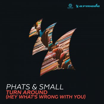 Phats & Small Turn Around (Hey What's Wrong with You) [Extended Mix]
