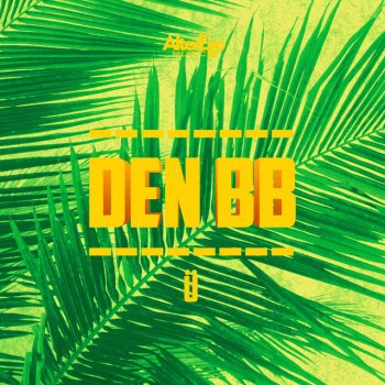 Den BB feat. DJ Smaaland Ü - Den BB Edit