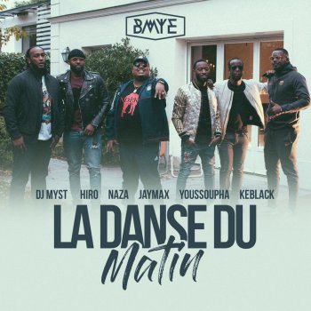 BMYE feat. Hiro, Naza, Jay Max, Youssoupha, KeBlack & DJ Myst La danse du matin - Instrumental