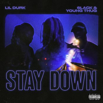 Lil Durk feat. 6LACK & Young Thug Stay Down