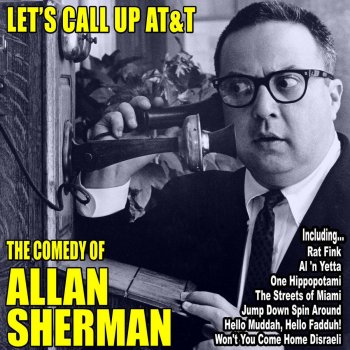 Allan Sherman The Let's Call up AT & T Protest to the President March