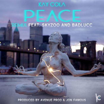 Kay Cola feat. Skyzoo & Bad Lucc Peace - Remix