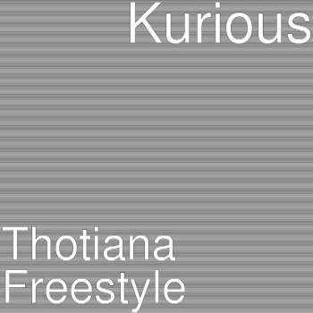 Kurious Thotiana Freestyle