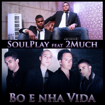 Soulplay Bo E Nha Vida (feat. 2 Much)