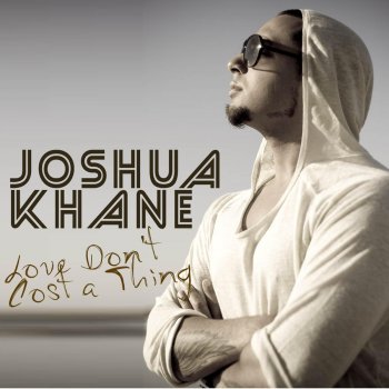 Joshua Khane Love Don't Cost a Thing