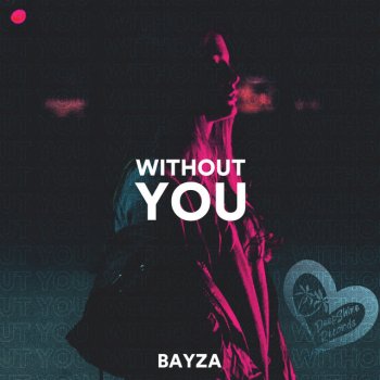 Bayza Without You