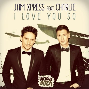 Jam Xpress feat. Charlie I Love You So - Radio Edit