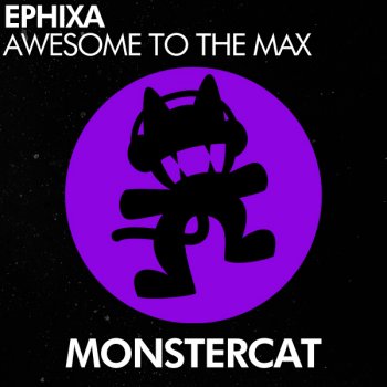 Ephixa Awesome to the Max