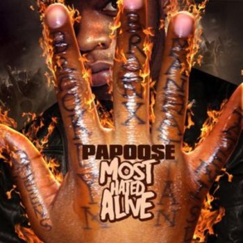 Papoose Most Hated Alive