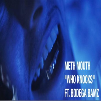 Meth Mouth feat. Bodega Bamz Who Knocks (feat. Bodega Bamz)
