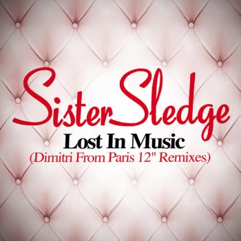 Sister Sledge Lost In Music - Dimitri From Paris Remix