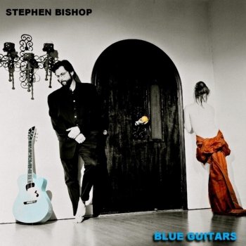 Stephen Bishop Picasso Played a Blue Guitar