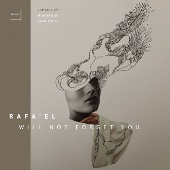 Rafael I Will Not Forget You (Stan Kolev Remix)