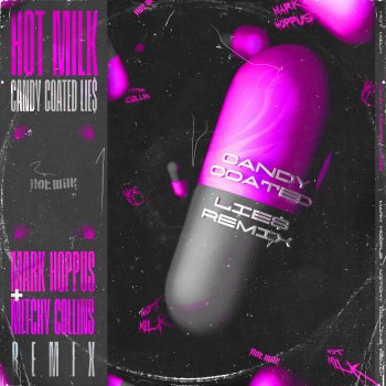 Hot Milk Candy Coated Lie$ (Mark Hoppus + Mitchy Collins Remix)