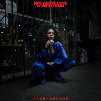 AlunaGeorge Not Above Love (DEVAULT Remix)