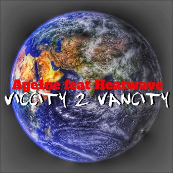 Aye1ne feat. Heatwave Viccity 2 Vancity