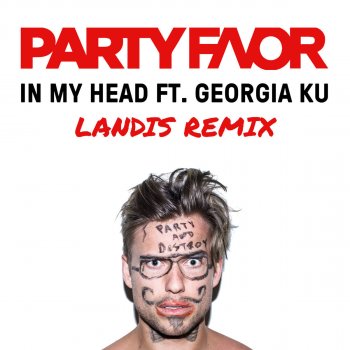 Party Favor feat. Georgia Ku & Landis In My Head - Landis Remix