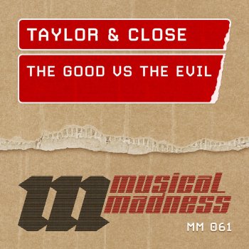 Taylor & Close The Good Vs the Evil