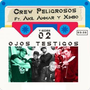 Crew Peligrosos feat. Ximbo & Akil Ammar Ojos Testigos: V Sides, Vol. 2