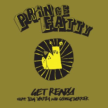 Prince Fatty feat. Big Youth & George Dekker Get Ready (Dub)
