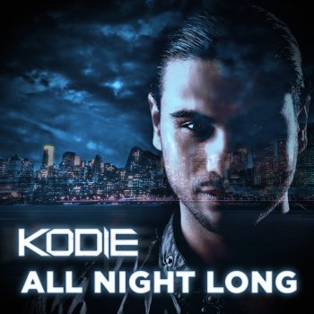 Kodie All Night Long (Radio Version)