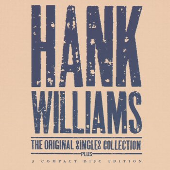 Hank Williams I Don't Care (If Tomorrow Never Comes) - Single Version