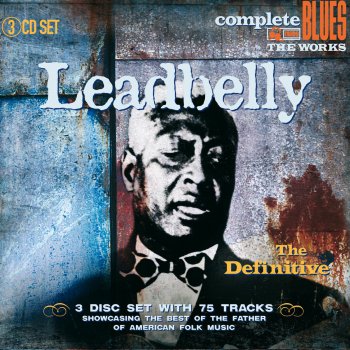 Leadbelly You Cain’ Loose-a-Me Cholly