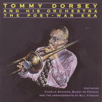Tommy Dorsey feat. His Orchestra I Get a Kick Out of You - Remastered 1993