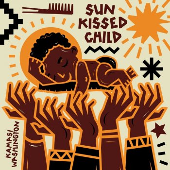 Kamasi Washington Sun Kissed Child - From "Liberated / Music For the Movement Vol. 3"