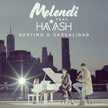 Melendi feat. Ha-Ash Destino o casualidad