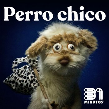 31 Minutos feat. Johnny Choapino Perro Chico