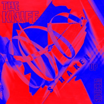 The Knife feat. Shannon Funchess Stay Out Here (Shaken-Up version)