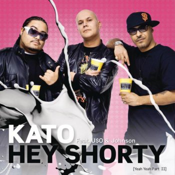 Kato feat. U$O & Johnson Hey Shorty (Yeah Yeah, Pt. II) [Club Version] feat. U$O & Johnson}