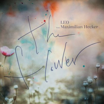 Leo feat. Maximilian Hecker the flower
