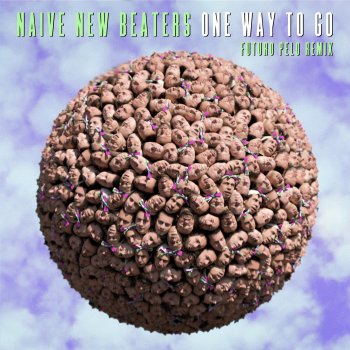 Naive New Beaters One Way To Go (Futuro Pelo Remix)