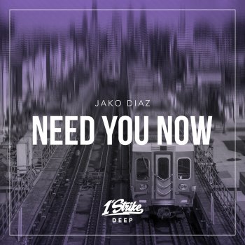 Jako Diaz Need You Now (Extended Mix)